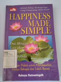 Happiness Made Simple : Hadiah Paling Berharga bagi Orang-Orang yang Anda Kasihi