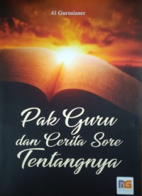 Pak Guru dan Cerita Sore Tentangnya