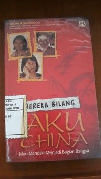 Image of MEREKA BILANG AKU CINA JALAN MENJADI BAGIAN BANGSA