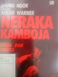 NERAKA KAMBOJA Siksa Dan Derita
