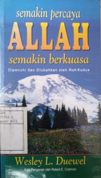 Image of Semakin Percaya Allah Semakin Berkuasa : Dipenuhi dan Diubahkan oleh Roh Kudus