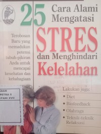 25 Cara Mengatasi STRESS Dan Menghindari Kelelahan