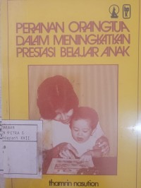 Peranan Orangtua Dalam Meningkatkan Prestasi Belajar Anak