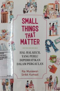 Small Things That Matter : Hal-Hal Kecil Yang Perlu Diperhatikan Dalam Pergaulan