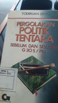 PERGOLAKAN POLITIK TENTARA Sebelum Dan Sesudah G30 s/pki