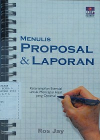 Menulis Proposal dan Laporan : Keterampilan Esensial untuk Mencapai Hasil yang Optimal