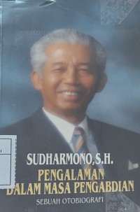 Image of Sudharmono, S.H. Pengalaman Dalam Masa Pengabdian