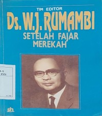 Ds. W.J. Rumambi : Setelah Fajar Merekah