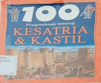 100 Pengetahuan Tentang Kesatria & Kastil
