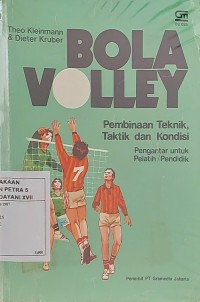 Bola Volley : Pembinaan Teknik, Taktik dan Kondisi