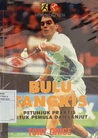 Bulu Tangkis : Petunjuk Untuk Pemula dan Lanjut
