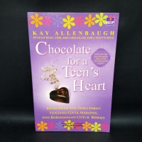 Chocolate  for a Teen's Heart : Kisah-Kisah Tak Terlupakan Tentang Cinta,  Harapan, dan Kebahagiaan untuk Remaja
