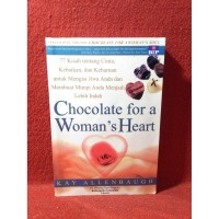 Chocolate for a Women's Heart: 77 Kisah tentang Cinta, Kebaikan, dan Keharuan untuk Mengisi Jiwa Anda dan Membuat Mimpi Anda Menjadi Lebih Indah