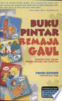 Buku Pintar Remaja Gaul  : Penuntun Agar Sukses Belajar dan Tetap Fun