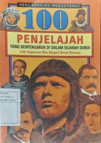 100 Penjelajah Yang Berpengaruh di Dalam Sejarah Dunia