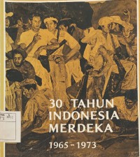 30 Tahun Indonesia Merdeka 1965 - 1973