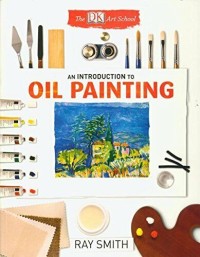 an Introduction To Oil Painting