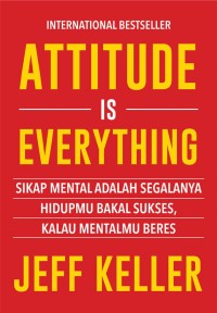 Attitude is Everything Sikap Mental adalah Segalanya