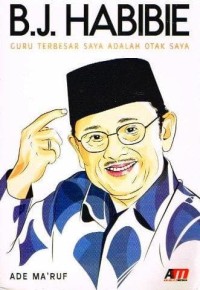Image of B.J. HABIEBIE GURU TERBESAR SAYA ADALAH OTAK SAYA
