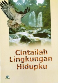 Cintailah Lingkungan Hidupku