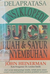 Ensiklopedi Juice Buah & Sayur Penyembuhan