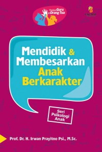 Image of Mendidik & Membesarkan Anak Berkarakter