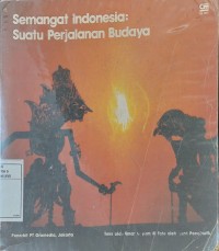 Semangat Indonesia: Suatu Perjalanan Budaya