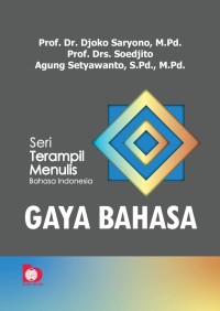 Seri Terampil Menulis Bahasa Indonesia : GAYA BAHASA