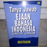 Tanya Jawab Ejaan Bahasa Indonesia Untuk Umum