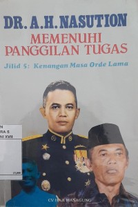 Memenuhi Panggilan Tugas Jilid 5: Kenangan Masa Orde Lama
