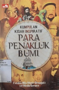 Image of Kumpulan Kisah Inspiratif : Para Penakluk Bumi