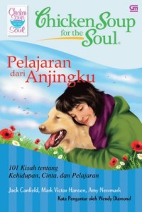 Chinken Soup For The Soul: Pelajaran dari anjingku