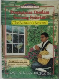 Pembalasan Dendam Seorang Pelarian : The Runaway's Revenge