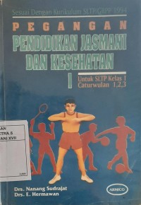 Pegangan Pendidikan Jasmani dan Kesehatan 1