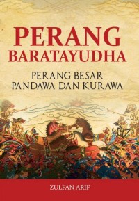 Perang Baratayudha: Perang besar Pandawa dan Kurawa