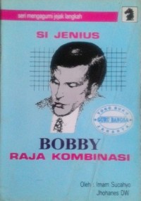 Si Jenius Bobby : Raja Kombinasi