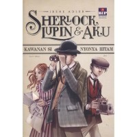 Image of Kawanan Si Nyonya Hitam : Sherlock, Lupin & Aku