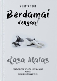 Berdamai dengan Rasa Malas(Cara Paling Cepat Mengubah Kebiasaan malas Menjadi Super-Produktif dan Disiplin)