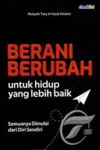 Berani Berubah untuk Hidup yang lebih baik