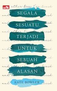 Segala Sesuatu Terjadi Untuk Sebuah Alasan