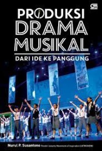 Produksi Drama Musikal, Dari Ide Ke Panggung