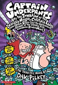 Captain Underpants and The Invasion of the Incredibly Naught Cafetaria Ladies From Outer Space (and the Subsequent assault of the Equally Evil Lunchroom Zombie Nerds)