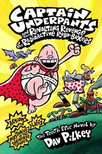Captain Underpants and Revolting Revenge of The Radioactive Robo-Boxers