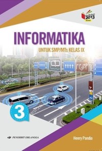 Informatika untuk SMP/Mts Kelas IX (Kurikulum 2013 Revisi) 3