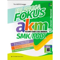 Erlangga Fokus AKM Asesmen Kompetensi Minimum SMK/MAK