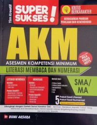Super Sukses AKM Asesmen Kompetensi Minimum Literasi Membaca dan Numerasi SMA/MA + Kunci Jawaban