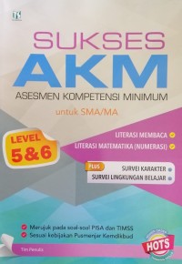 Sukses AKM Asesmen Kompetensi Minimun untuk SMA/MA Level 5&6