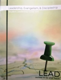 Leadership, Evangelism, & Discipleship, Student Leadership Guide 400. Lead Invited to Go and Teach