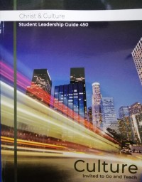 Christ & Culture, Student Leadership Guide 450. Culture Invited to Go and Teach