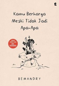 Kamu Berharga Meski Tidak  Jadi Apa-Apa